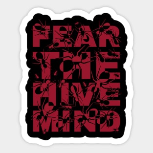 Fear the Hive Mind-Red Sticker